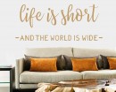 Life is Short and the World Is Wide Inspirational Quote Decal